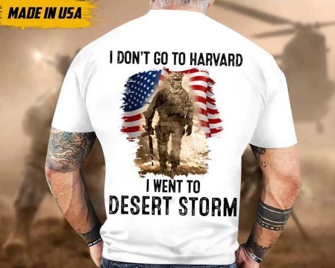 Proudly Served Veteran Shirt, Veteran Day, Gift For Veteran, Jesus Christ Shirt, I Don'T Go To Harvard, I Went To Desert Storm 5