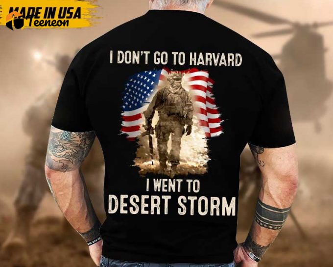 Proudly Served Veteran Shirt, Veteran Day, Gift For Veteran, Jesus Christ Shirt, I Don'T Go To Harvard, I Went To Desert Storm 1
