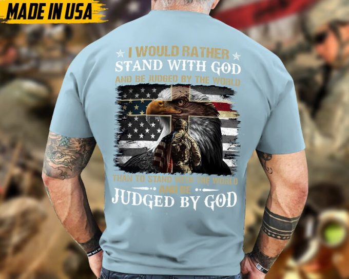 Proudly Served Veteran Shirt, Veteran Day, Gift For Veteran, Jesus Christ Shirt, I Rather Than Stand With God 6