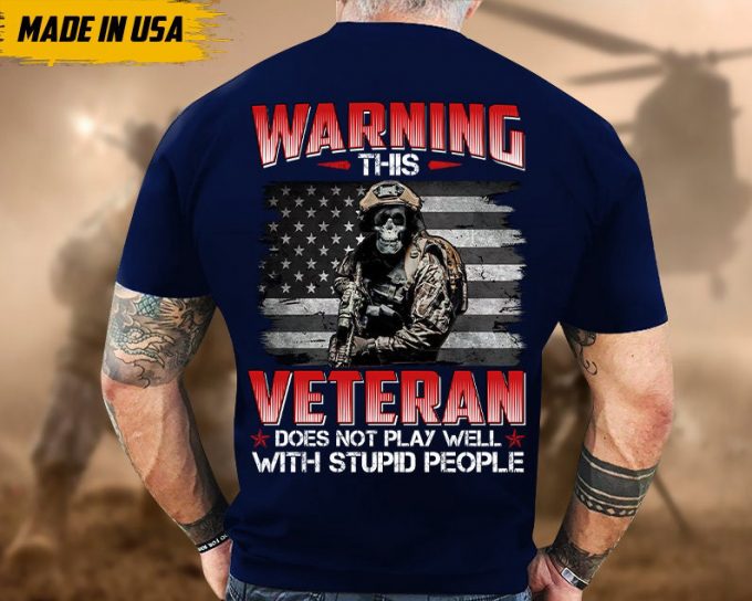 Proudly Served Veteran Shirt, Veteran Day, Gift For Veteran, Jesus Christ Shirt, This Veteran Does Not Play Well With Stupid People 3