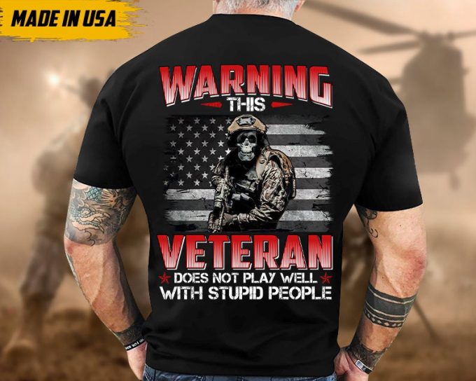 Proudly Served Veteran Shirt, Veteran Day, Gift For Veteran, Jesus Christ Shirt, This Veteran Does Not Play Well With Stupid People 4