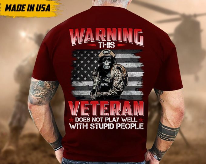 Proudly Served Veteran Shirt, Veteran Day, Gift For Veteran, Jesus Christ Shirt, This Veteran Does Not Play Well With Stupid People 5