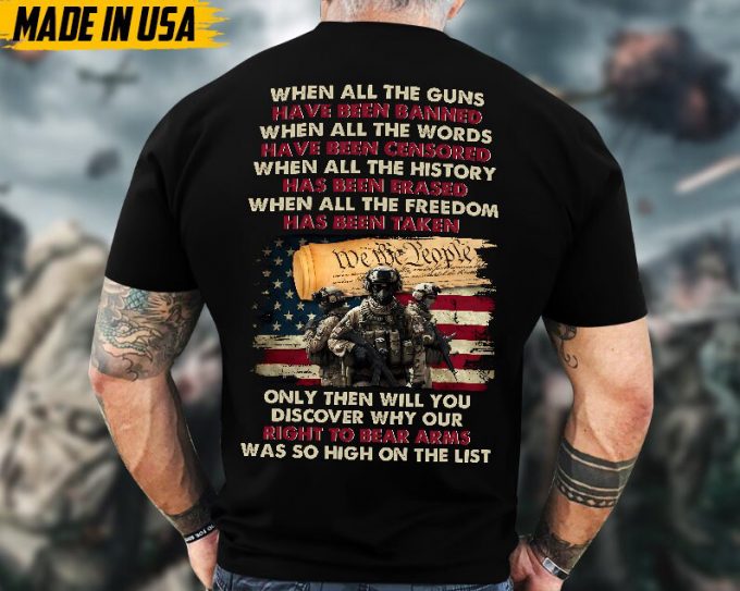 Proudly Served Veteran Shirt, Veteran Day, Gift For Veteran, Jesus Christ Shirt, When All The Guns Have Been Banned 6