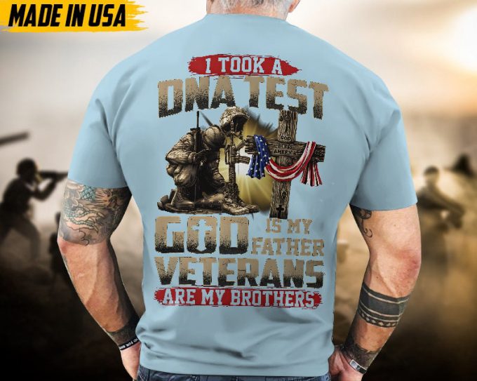 Proudly Served Veteran Tshirt, I Took A Dna Test, God Is My Father, Veterans Are My Brothers, Us Flag Sleeve Tee, Patriotic Fathers Day Gift 2