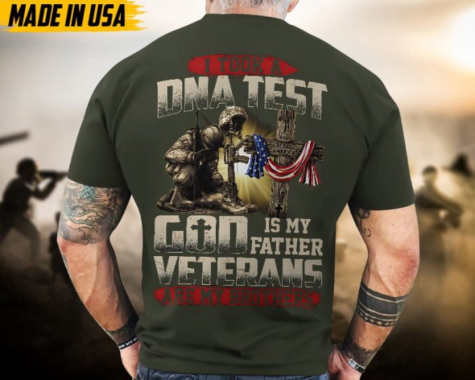 Proudly Served Veteran Tshirt, I Took A Dna Test, God Is My Father, Veterans Are My Brothers, Us Flag Sleeve Tee, Patriotic Fathers Day Gift 4