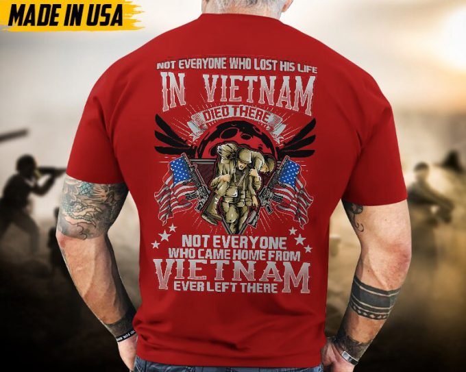 Proudly Served Veteran Tshirt, Not Everyone Who Came Home From Vietnam Ever Left There, American Flag Sleeve Tee, Patriotic Fathers Day Gift 5