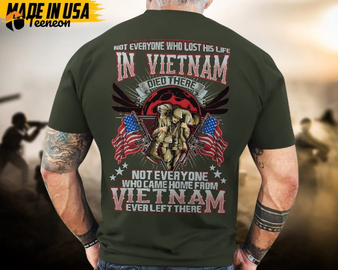 Proudly Served Veteran Tshirt, Not Everyone Who Came Home From Vietnam Ever Left There, American Flag Sleeve Tee, Patriotic Fathers Day Gift 1