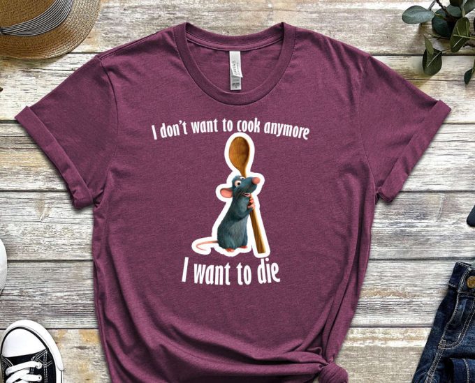 Ratatouille Shirt, I Don'T Want To Cook Anymore, I Want Do Die Shirt, Suicide Shirt, Dead Shirt, Depressed Shirt, Chef Tee, Unisex Shirt 5