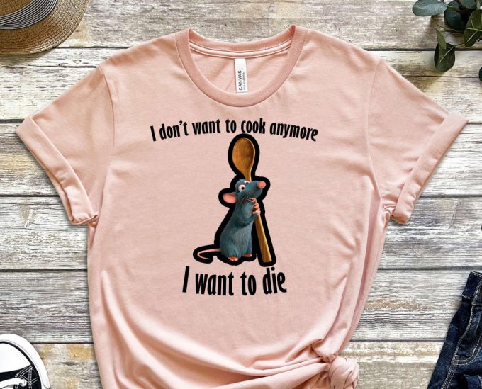 Ratatouille Shirt, I Don'T Want To Cook Anymore, I Want Do Die Shirt, Suicide Shirt, Dead Shirt, Depressed Shirt, Chef Tee, Unisex Shirt 6