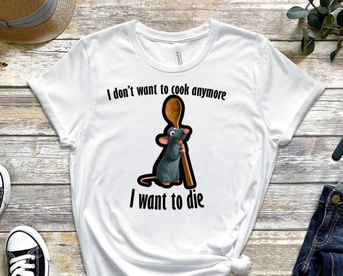 Ratatouille Shirt, I Don'T Want To Cook Anymore, I Want Do Die Shirt, Suicide Shirt, Dead Shirt, Depressed Shirt, Chef Tee, Unisex Shirt 5