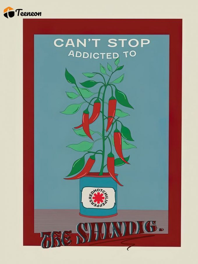 Red Hot Chilli Pepper Print | Addicted To The Shindig Poster For Home Decor Gift 1