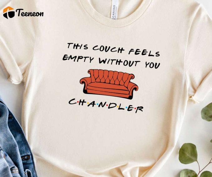 Rip Chandler Tshirt, This Couch Is Empty Without You, Rip Matthew Perry, Remembering Chandler, Friends Couch Shirt 1