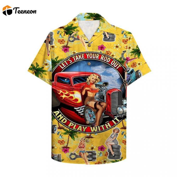 Rod Let’s Take Your Rod Out And Play With It Hawaiian Shirt For Men Women 1