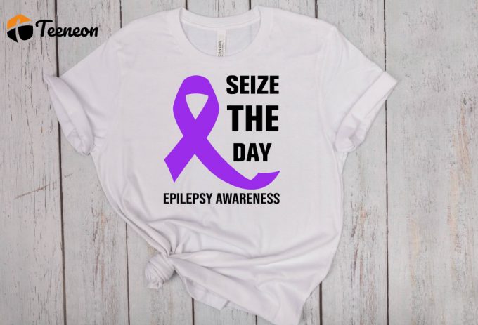 Seize The Day T-Shirt: Epilepsy Awareness Shirt Purple Ribbon Tee Support Group Shirts For Epilepsy Moms Nurses Social Awareness 1