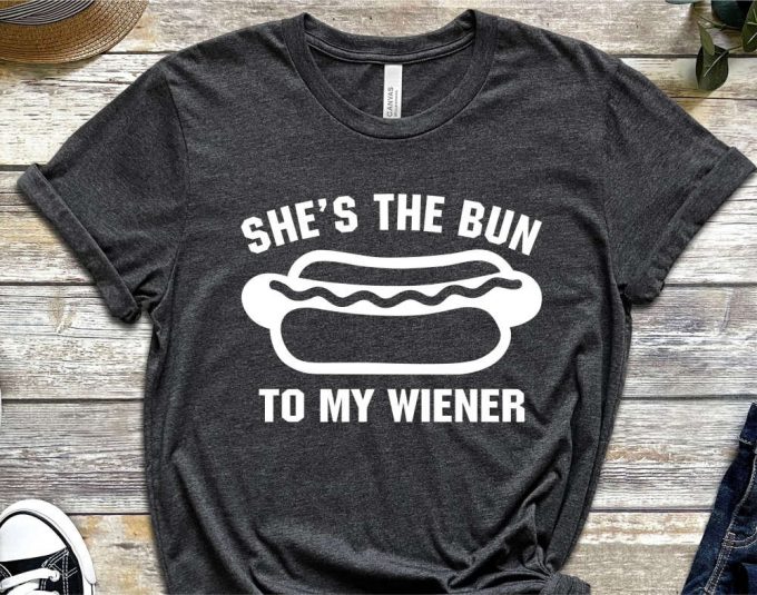 She The Bun To My Wiener Shirt, Groom Gift From Bride, Husband Shirt, Funny Groom Shirt, Bride Groom T Shirt, Valentines Day, Foodie Shirts 2