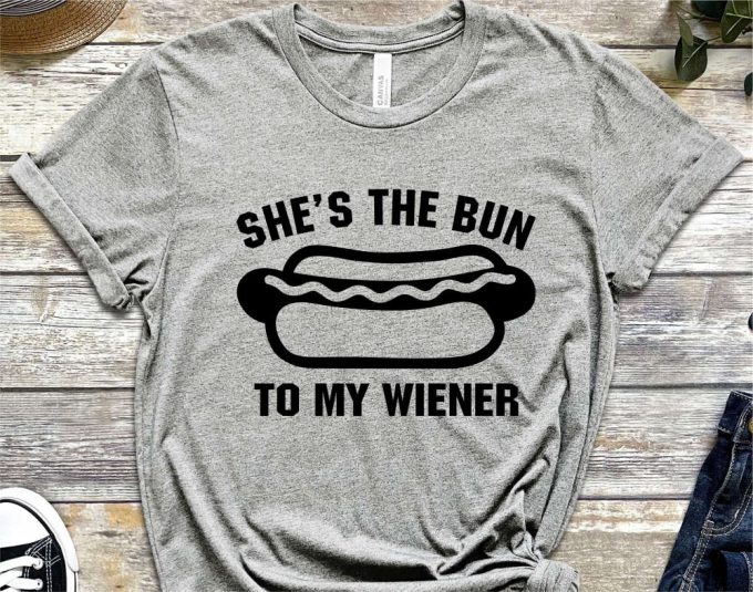 She The Bun To My Wiener Shirt, Groom Gift From Bride, Husband Shirt, Funny Groom Shirt, Bride Groom T Shirt, Valentines Day, Foodie Shirts 7