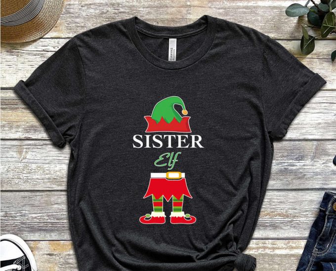 Sister Elf T-Shirt, Xmas Sister Shirt, Xmas Gift For Sister, Personalized Family Christmas Tees, Custom Xmas Tees, Matching Family Xmas Tees 6