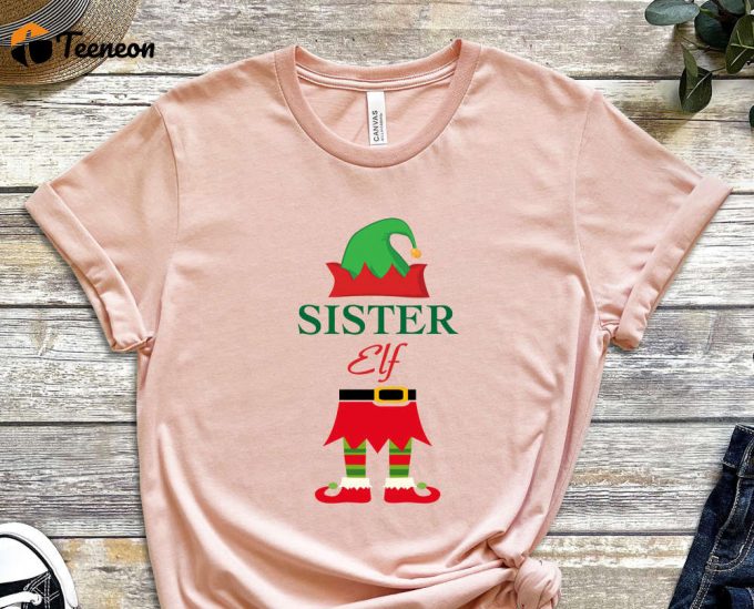 Sister Elf T-Shirt, Xmas Sister Shirt, Xmas Gift For Sister, Personalized Family Christmas Tees, Custom Xmas Tees, Matching Family Xmas Tees 1