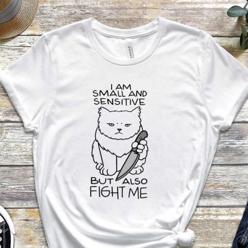 Small Kitty Shirt,  Psychopath Shirt, Thrilling Shirt, Funny Cat Shirt, Fight Me Shirt, Sensitive Shirt, Spooky Kitty Tee, Gift For Friend