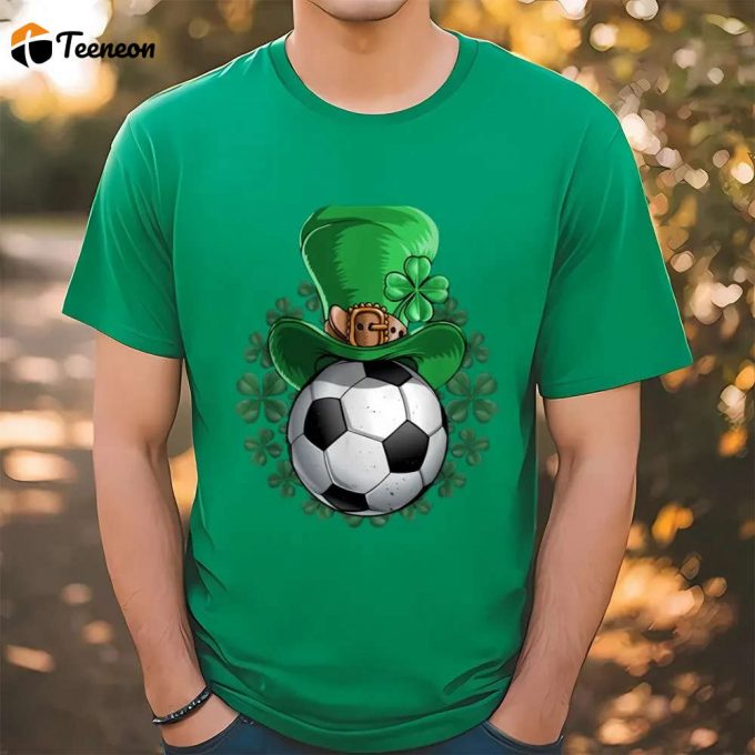 Get Lucky On St Patrick S Day With Our Soccer T-Shirt! 1