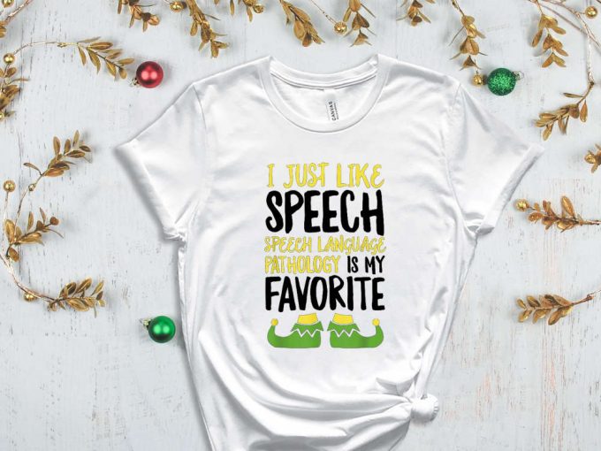 Speech Language Pathology Is My Favorite T-Shirt, Speech Therapy, Speech Language Therapist, Gift For Slp, Slp Christmas Tshirt, Slp Xmas 6