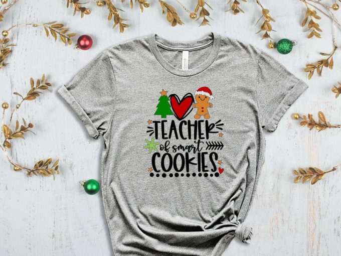 Teacher Of Smart Cookies T-Shirt, Kindergarten Teacher Christmas Shirt, Xmas Teacher Gift, School Christmas Party Tees, Elementary Teacher 2