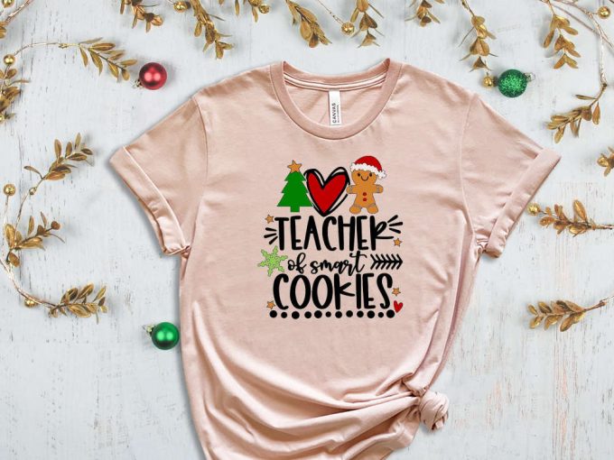 Teacher Of Smart Cookies T-Shirt, Kindergarten Teacher Christmas Shirt, Xmas Teacher Gift, School Christmas Party Tees, Elementary Teacher 3