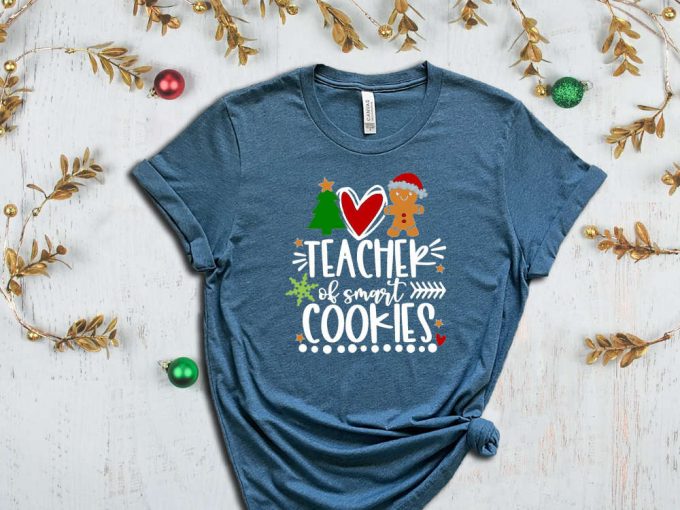 Teacher Of Smart Cookies T-Shirt, Kindergarten Teacher Christmas Shirt, Xmas Teacher Gift, School Christmas Party Tees, Elementary Teacher 5