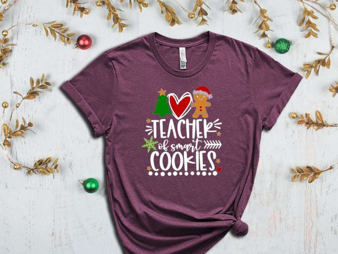 Teacher Of Smart Cookies T-Shirt, Kindergarten Teacher Christmas Shirt, Xmas Teacher Gift, School Christmas Party Tees, Elementary Teacher 6