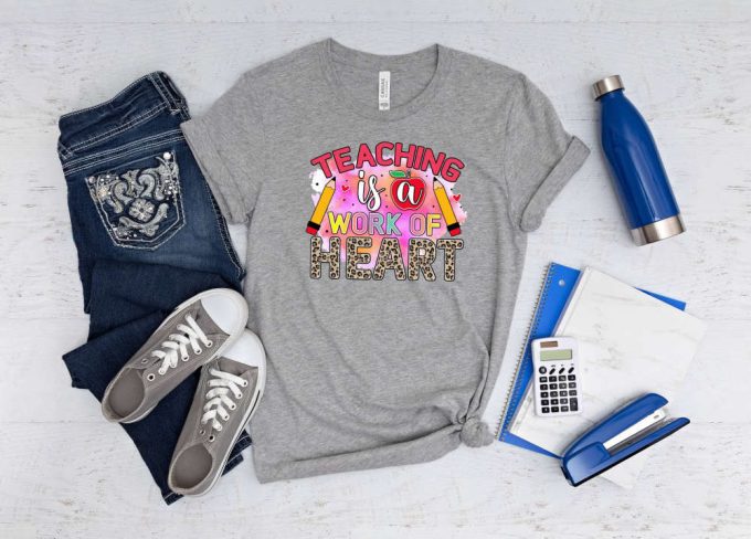 Teaching Is Work Of Heart T-Shirt: Celebrate Teacher Life With This Cool Teacher Shirt! Perfect Teachers Day Gift For Good Vibes In Teacher Mode (450 Characters) 2