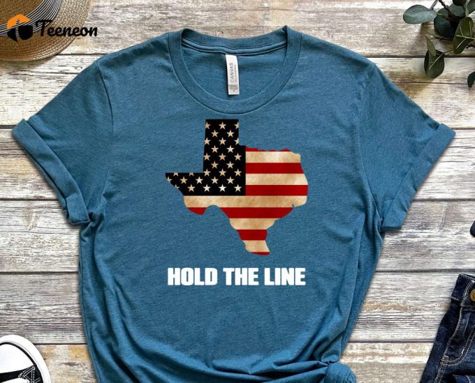 Texas Tshirt, Texas Tee, Hold The Line, I Stand With Texas, Proud Texan Shirt, Texas Map Tshirt, Dont Mess With Texas Shirt, Vote Shirt 1