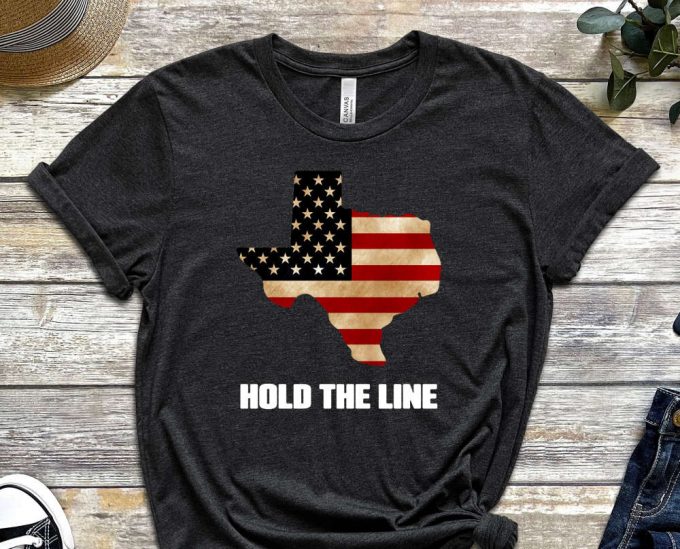 Texas Tshirt, Texas Tee, Hold The Line, I Stand With Texas, Proud Texan Shirt, Texas Map Tshirt, Dont Mess With Texas Shirt, Vote Shirt 3