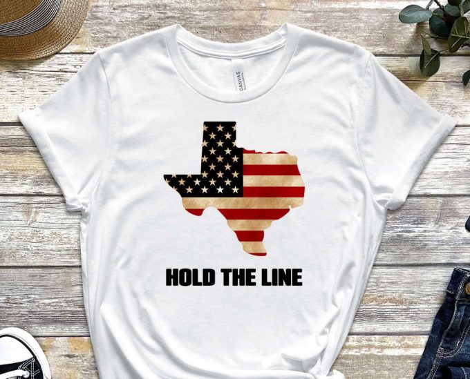 Texas Tshirt, Texas Tee, Hold The Line, I Stand With Texas, Proud Texan Shirt, Texas Map Tshirt, Dont Mess With Texas Shirt, Vote Shirt 7