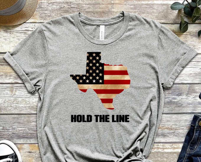 Texas Tshirt, Texas Tee, Hold The Line, I Stand With Texas, Proud Texan Shirt, Texas Map Tshirt, Dont Mess With Texas Shirt, Vote Shirt 8