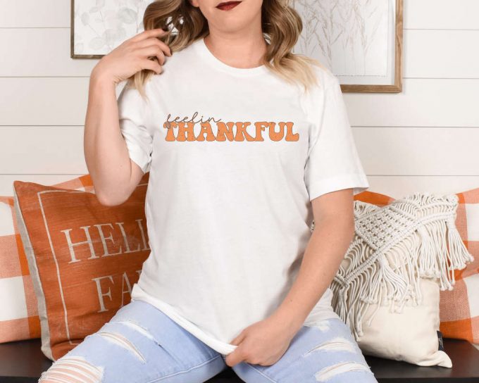 Thanksgiving T-Shirt: Embrace Fall Vibes With A Funny Gobble Gobble Tee! Perfect Thanksgiving Gift Positive &Amp; Grateful Shirt For Turkey Day Celebrations 3