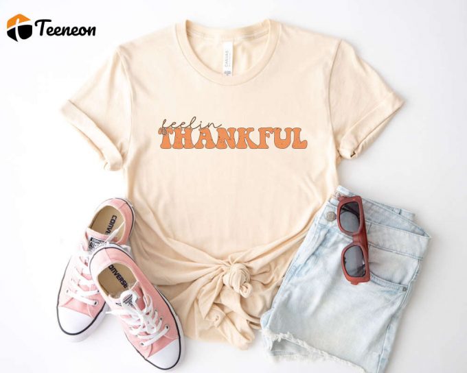 Thanksgiving T-Shirt: Embrace Fall Vibes With A Funny Gobble Gobble Tee! Perfect Thanksgiving Gift Positive &Amp;Amp; Grateful Shirt For Turkey Day Celebrations 1