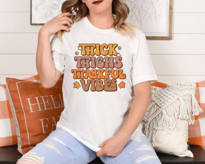 Spread Thankful Vibes With Funny Thanksgiving T-Shirt Positive Fall Shirt 2