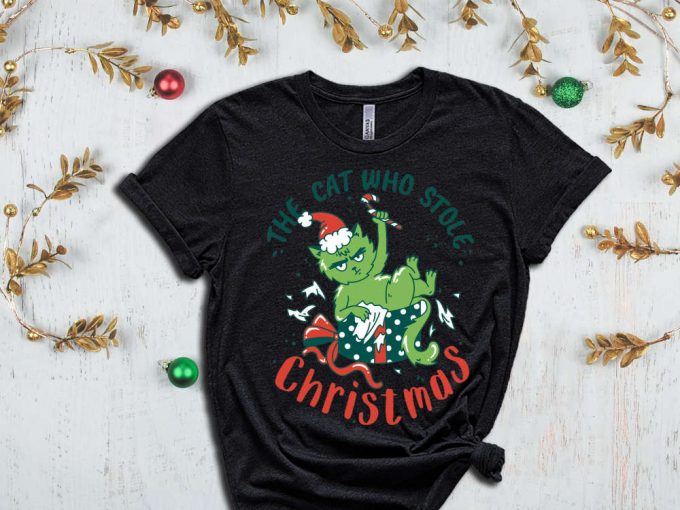 The Cat Who Stole Christmas T-Shirt, Funny Christmas Shirt, Merry Christmas Tees, Sarcastic Christmas Outfits, Xmas Gift Ideas For Cat Owner 3