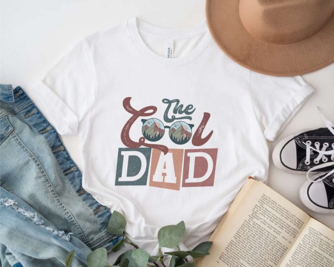 The Cool Dad Shirt, Dad The Legend Shirt, Best Dad Ever Shirt, Fathers Day Shirt, Best Dad Shirt, The Cool Dad T-Shirt, Gift For Father