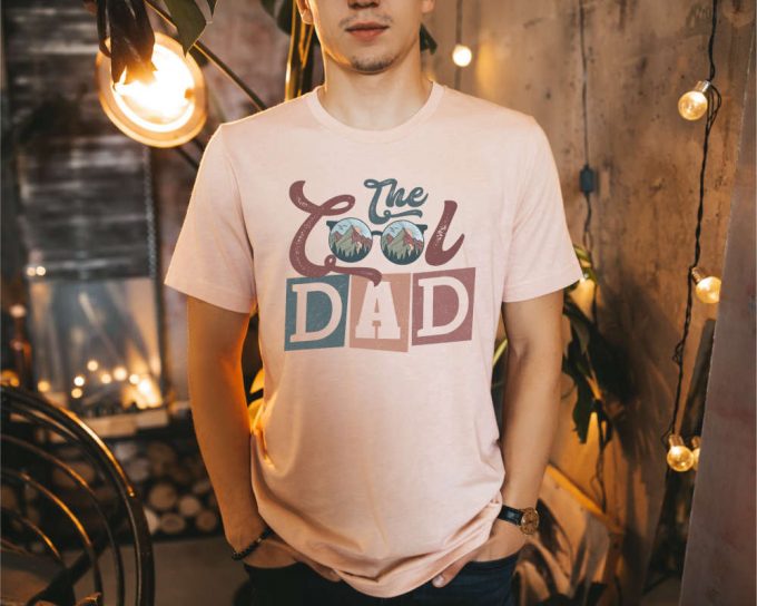 The Cool Dad Shirt, Dad The Legend Shirt, Best Dad Ever Shirt, Fathers Day Shirt, Best Dad Shirt, The Cool Dad T-Shirt, Gift For Father