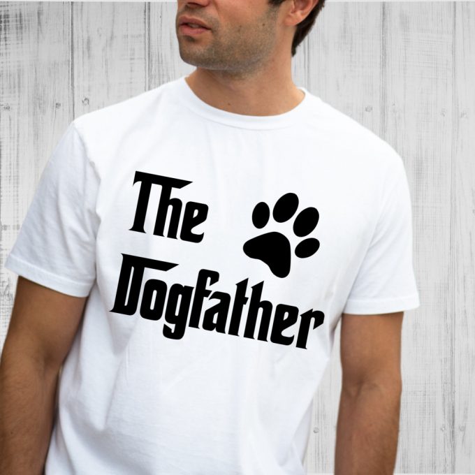 The Dogfather Shirt, Dad Dog Shirt, Dog Dad T-Shirt, Gift For Dog Dad, Gift For Father, Gift For Pet Owner, Father'S Day Gift, Funny Dog Tee 4