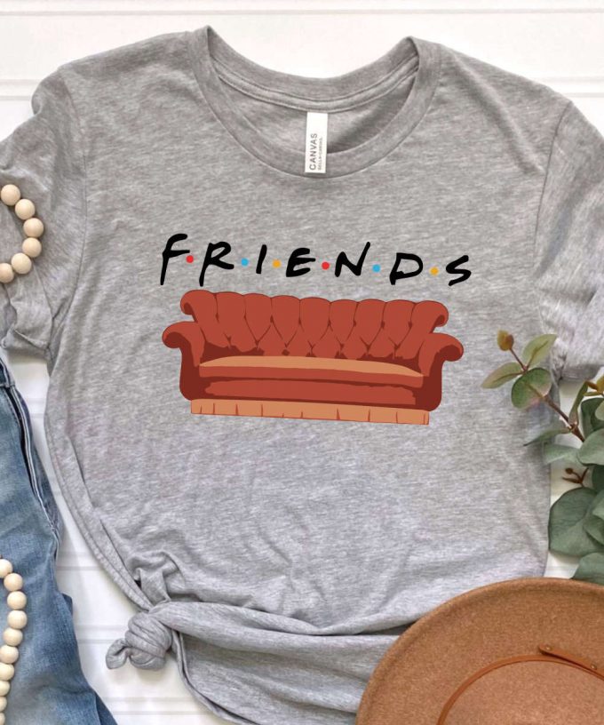 The Friends Couch Tshirt, Friends Shirt, I'Ll Be There For You, Chandler, Monica, Rachel, Joey, Phoebe T-Shirt, Central Perk 3