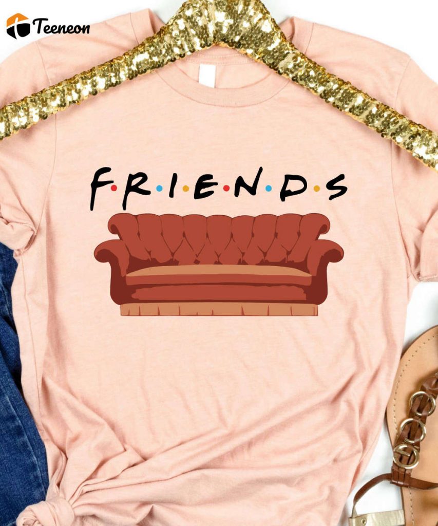 The Friends Couch Tshirt, Friends Shirt, I'Ll Be There For You, Chandler, Monica, Rachel, Joey, Phoebe T-Shirt, Central Perk 5