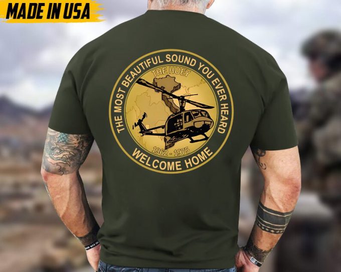 The Most Beautiful Sound You Ever Heard Welcome Home, Vietnam War Veteran Shirt, Vietnam Veteran Unisex Shirt, Veterans Day Gift Ideas 2