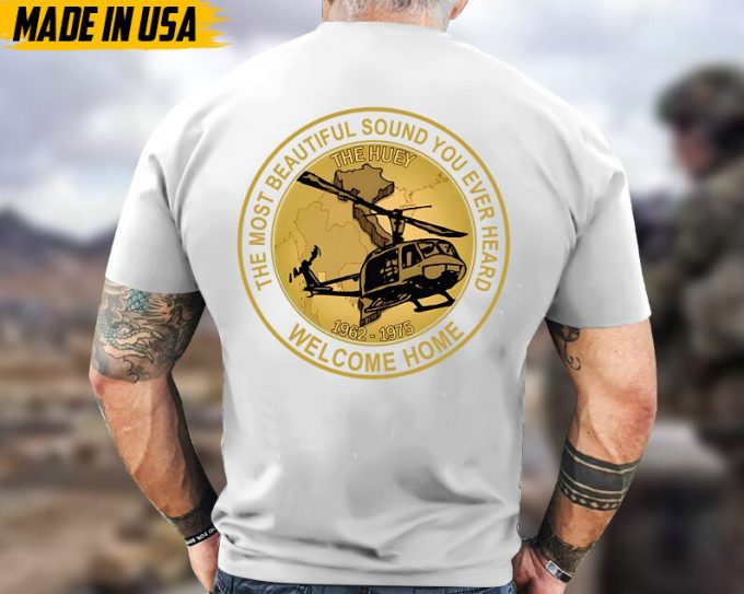 The Most Beautiful Sound You Ever Heard Welcome Home, Vietnam War Veteran Shirt, Vietnam Veteran Unisex Shirt, Veterans Day Gift Ideas 3