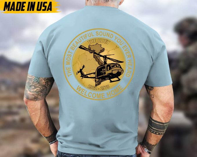 The Most Beautiful Sound You Ever Heard Welcome Home, Vietnam War Veteran Shirt, Vietnam Veteran Unisex Shirt, Veterans Day Gift Ideas 4