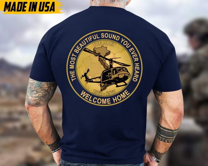 The Most Beautiful Sound You Ever Heard Welcome Home, Vietnam War Veteran Shirt, Vietnam Veteran Unisex Shirt, Veterans Day Gift Ideas 5