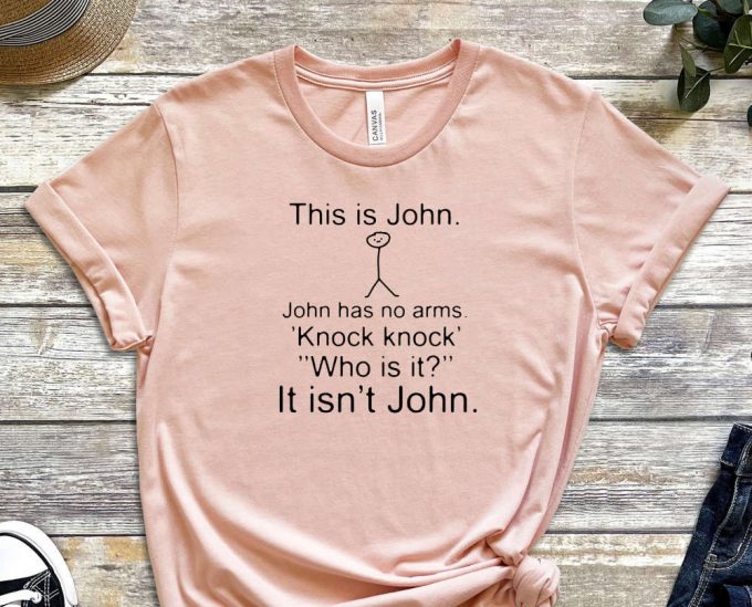 This Is John Shirt, No Arms Shirt, Stickman Shirt, Hand Drawing Shirt, Who Is It Shirt, Design Shirt, Unisex Shirt, Knock Knock Shirt 5