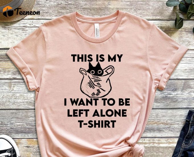 This Is My Bag Shirt, I Want To Be Left Alone, Lonely Kitty Shirt, Cat Tee, Hungry Cat Shirt Funny Cat Shirt, Kitten Shirt, Cat Lover Shirt 1