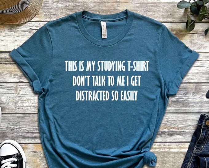 This Is My Studying Shirt, Don'T Talk To Me, Distracted So Easily, Adhd Shirt, Mental Problems, Study Shirt, Library Shirt, Unisex Shirt 3